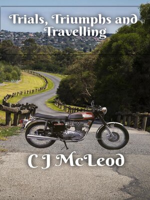 cover image of Trials, Triumphs and Travelling